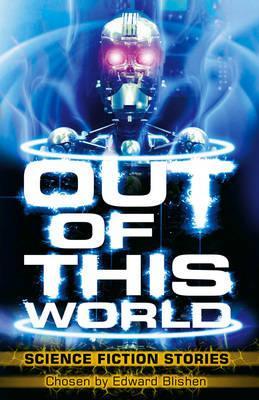 Out of This World: Science Fiction Stories [Sep 01, 2008] Blishen, Edward
