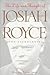 The Life and Thought of Josiah Royce