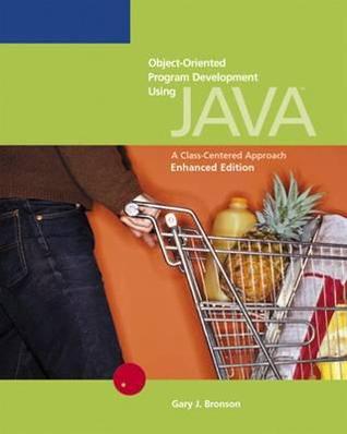 Object-Oriented Program Development Using Java: A Class-Centered Approach, Enhanced Edition