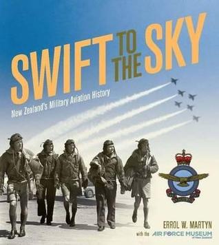 Swift to the Sky: New Zealand's Military Aviation History (Hardcover)