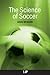 The Science of Soccer