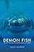 Demon Fish: Travels Through...
