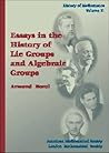 Essays in the History of Lie Groups and Algebraic Groups (History of Mathematics, V. 21)
