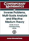 Inverse Problems, Multi-Scale Analysis, and Effective Medium Theory (Contemporary Mathematics, 408)