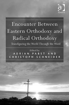 Encounter Between Eastern Orthodoxy and Radical Orthodoxy