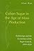 Cuban Sugar in the Age of Mass Production: Technology and the Economics of the Sugar Central, 1899-1929