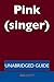 Pink (Singer) - Unabridged ...