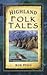 Highland Folk Tales (Folk Tales: United Kingdom)
