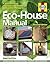 Eco-House Manual: A guide to making environmentally friendly improvements to your home