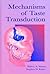 Mechanisms of Taste Transdu...