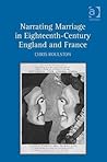 Narrating Marriage in Eighteenth-Century England and France