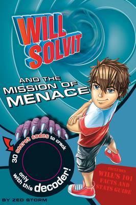 Will Solvit Novels: Will Solvit and the Mission of Menace Bk. 2
