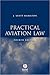 Practical Aviation Law, Fourth Edition by J. Scott Hamilton Practical Aviation Law, Fourth Edition by J. Scott Hamilton