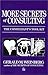 More Secrets of Consulting:...