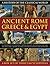 History of the Classical World: Ancient Rome, Greece & Egypt: A chronicle of politics, battles, beliefs, mythology, art and architecture, shown in over 1700 photographs and artworks