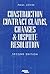 Construction Contract Claims, Changes & Dispute Resolution