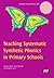 Teaching Systematic Synthetic Phonics in Primary Schools (Transforming Primary QTS Series)