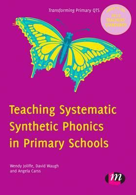 Teaching Systematic Synthetic Phonics in Primary Schools (Transforming Primary QTS Series)