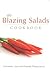 The Blazing Salads Cookbook