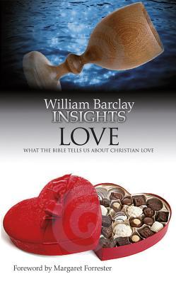 Insights Love: What the Bible Tells Us about Christian Love