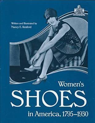 Womens Shoes in America, 1795-1930 (Hardcover)