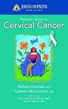 Johns Hopkins Patients' Guide to Cervical Cancer: .