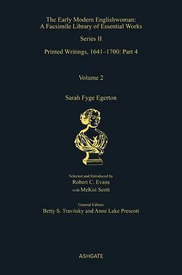 Sarah Fyge Egerton: Printed Writings, 1641–1700: Series II, Part Four, Volume 2 (The Early Modern Englishwoman: A Facsimile Library of Essential Works ... Writings, 1641-1700: Series II, Part Four)