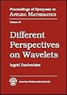 Different Perspectives on Wavelets: American Mathematical Society Short Course January 11-12, 1993 San Antonio, Texas (Proceedings of Symposia in Applied Mathematics)