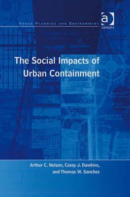 The Social Impacts of Urban Containment (Urban Planning and Environment)