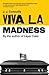 Viva La Madness by J.J. Connolly