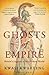 Ghosts of Empire: Britain's Legacies in the Modern World