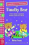 Countdown to Christmas with Timothy Bear: 24 Five-Minute Read-Aloud Bedtime Stories for Advent