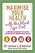 Maximise Your Health with the Blood Type Diet: A Revolutionary Plan to Achieve Optimum Wellness