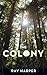 The Colony by Ray  Harper