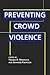 Preventing Crowd Violence (Crime Prevention Studies)