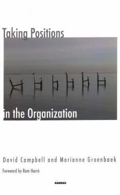 Taking Positions in the Organization (The Systemic Thinking and Practice Series: Work with Organizations)