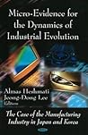 Micro-Evidence for the Dynamics of Industrial Evolution: The Case of the Manufacturing Industry in Japan and Korea