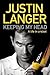 Keeping My Head by Justin Langer