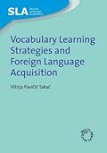 Vocabulary Learning Strategies and Foreign Language Acquisition