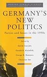 Germany's New Politics: Parties and Issues in the 1990s (Modern German Studies, 1)