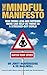 The Mindful Manifesto: How ...