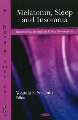 Melatonin, Sleep and Insomnia: Endocrinology Research and Clinical Developments