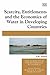 Scarcity, Entitlements and the Economics of Water in Developing Countries (New Horizons in Environmental Economics series)