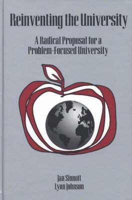 Reinventing the University: A Radical Proposal for a Problem-Focused University (Contemporary Studies in Social and Policy Issues in Education: The David C. Anch)
