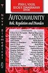 Autoimmunity: Role, Regulation and Disorders Autoimmunity: Role, Regulation and Disorders
