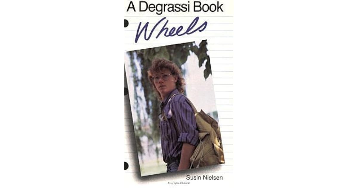 Wheels (Degrassi, 17) by Susin Nielsen