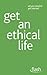 Get an Ethical Life
