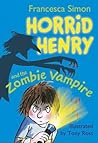Horrid Henry and the Zombie Vampire by Francesca Simon