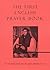 The First English Prayer Book: The First Worship Edition Since the Original Publication in 1549