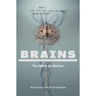 Brains: The Mind as Matter